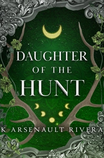 Daughter of the Hunt, K. Arsenault Rivera - Paperback - 9781538756706