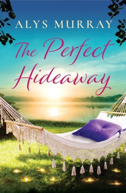 The Perfect Hideaway: Volume 3, Alys Murray - Paperback - 9781538756836