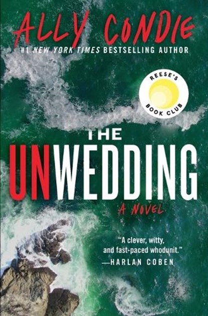 The Unwedding: Reese's Book Club Pick (a Novel), Ally Condie - Paperback - 9781538757598