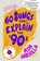 Harvilla, R: 60 Songs That Explain the '90s, Rob Harvilla - Gebonden - 9781538759462