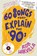 60 Songs That Explain the '90s, Rob Harvilla - Paperback - 9781538759479