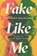 Fake Like Me, Barbara Bourland - Gebonden - 9781538759516