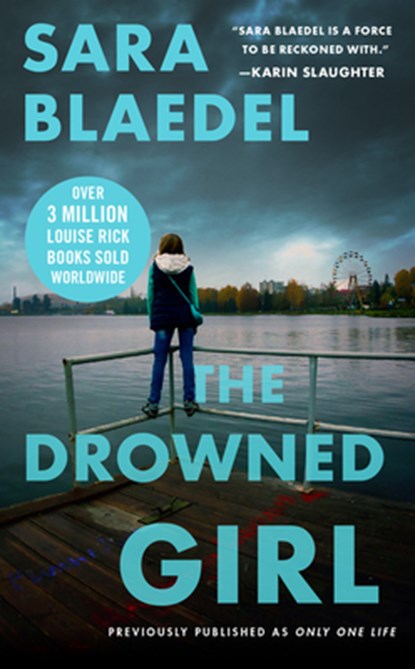 Drowned Girl (previously published as Only One Life), BLAEDEL,  Sara - Paperback - 9781538759868