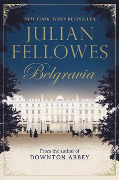 JULIAN FELLOWESS BELGRAVIA, Julian Fellowes - Paperback - 9781538760376