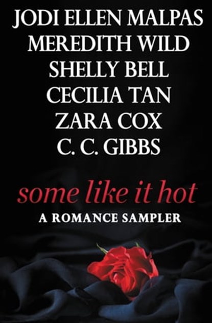 Some Like It Hot, Jodi Ellen Malpas ; Meredith Wild ; Shelly Bell ; Cecilia Tan ; Zara Cox ; C.C. Gibbs - Ebook - 9781538763865