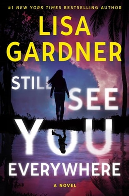 Still See You Everywhere, Lisa Gardner - Ebook - 9781538765098