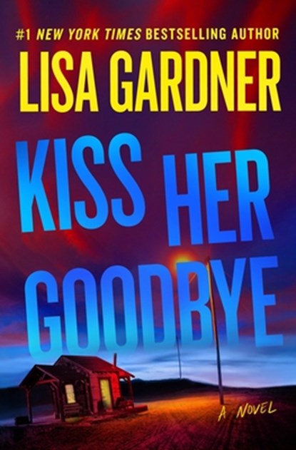 Kiss Her Goodbye: A Frankie Elkin Novel Volume 4, Lisa Gardner - Paperback - 9781538765128