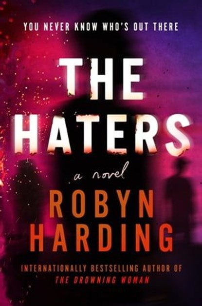 The Haters, Robyn Harding - Ebook - 9781538766125