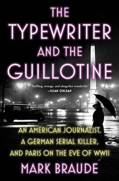 Braude, M: Typewriter and the Guillotine, Mark Braude - Gebonden - 9781538767115