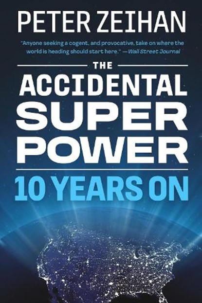 The Accidental Superpower, Peter Zeihan - Paperback - 9781538767344