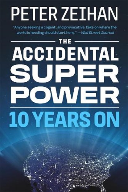 The Accidental Superpower, Peter Zeihan - Paperback - 9781538767344