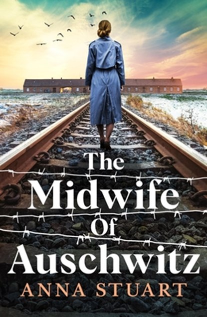 The Midwife of Auschwitz, Anna Stuart - Paperback - 9781538767825