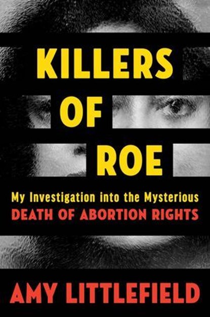Killers of Roe, Amy Littlefield - Ebook - 9781538769065