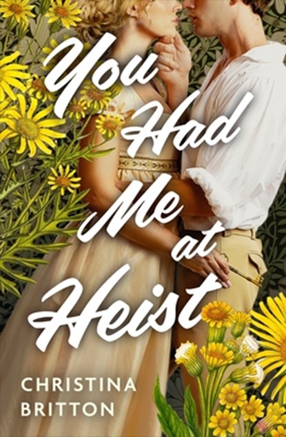 You Had Me at Heist, Christina Britton - Paperback - 9781538769133