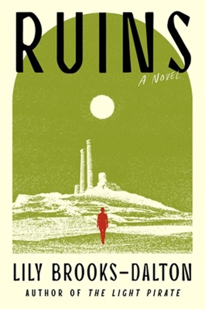 Ruins, Lily Brooks-Dalton - Gebonden - 9781538770528