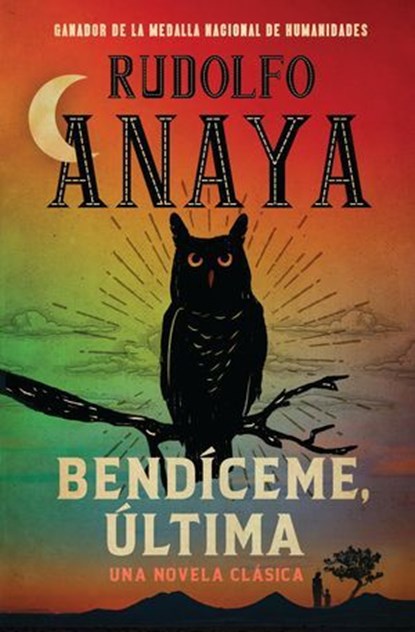 Bendíceme, Ultima, Rudolfo Anaya ; Carmella Padilla ; Manuel Muñoz - Ebook - 9781538772201