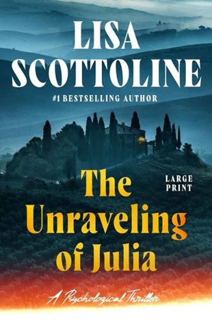 The Unraveling of Julia, Lisa Scottoline - Gebonden - 9781538774540