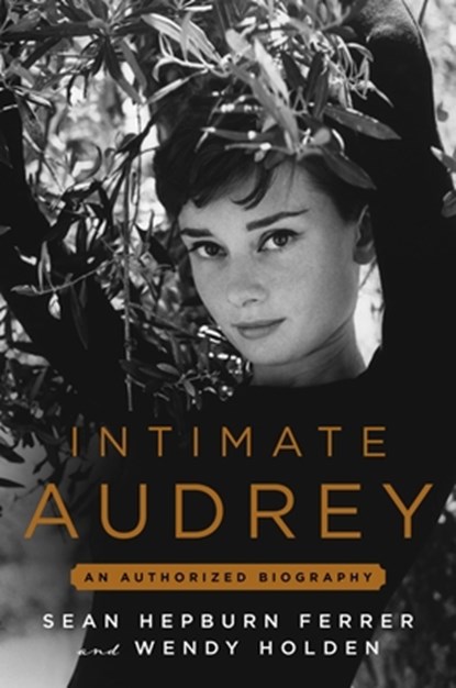Holden, W: Intimate Audrey, Wendy Holden - Gebonden - 9781538775073