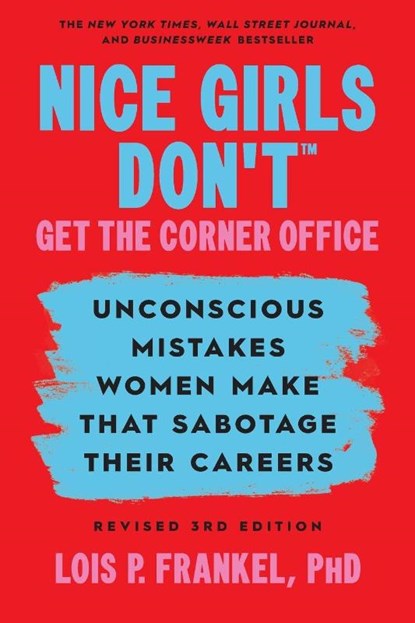 Nice Girls Don't Get the Corner Office, Lois P. Frankel - Paperback - 9781538776391