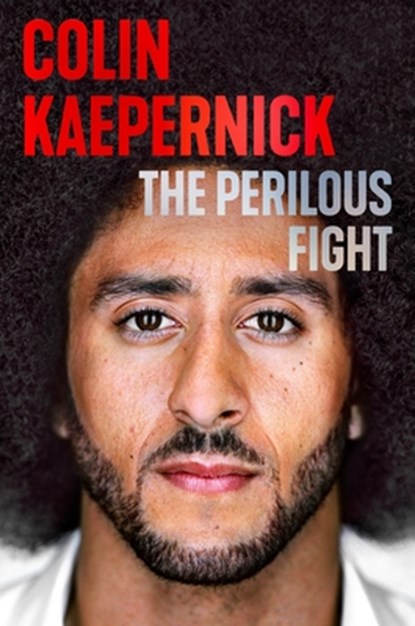 The Perilous Fight, Colin Kaepernick - Gebonden - 9781538777879
