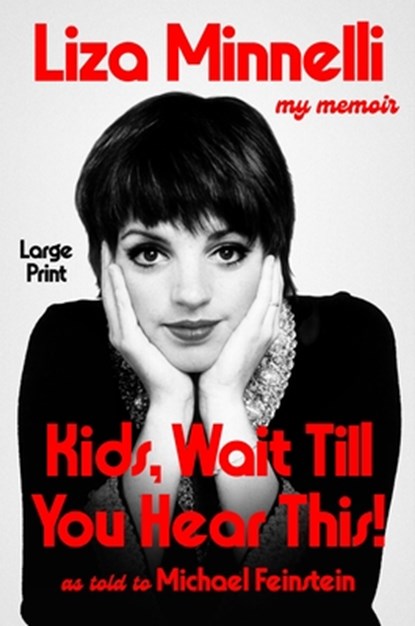 Kids, Wait Till You Hear This!, Liza Minnelli - Paperback - 9781538779187