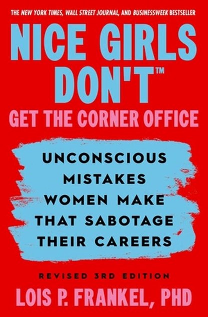 Nice Girls Don't Get the Corner Office, Lois P. Frankel - Paperback - 9781538780305
