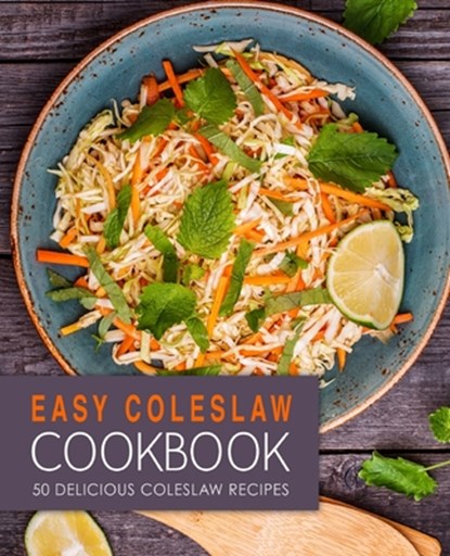 Easy Coleslaw Cookbook, Booksumo Press - Paperback - 9781539047834