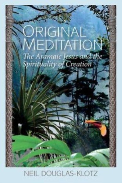 Original Meditation, Neil Douglas-Klotz - Paperback - 9781539069072