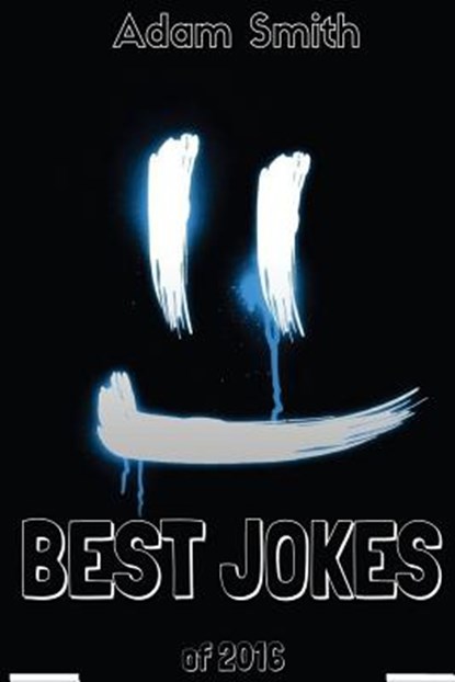 Best Jokes 2016, Adam Smith - Paperback - 9781539086758