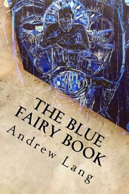 The Blue Fairy Book, Andrew Lang - Paperback - 9781539091448