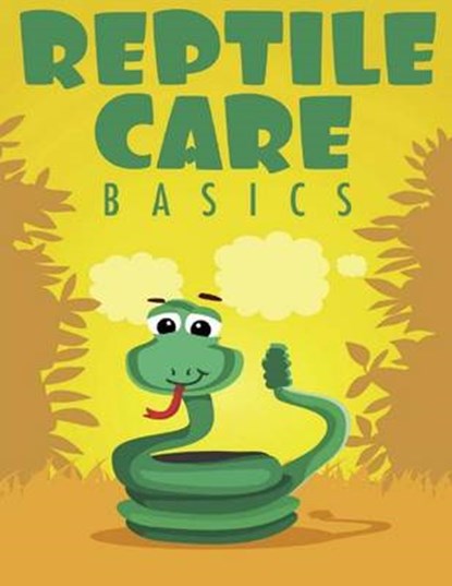 Reptile Care Basics, BLAKE,  Sheba - Paperback - 9781539109051