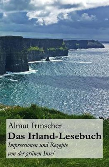 Das Irland-Lesebuch, IRMSCHER,  Almut - Paperback - 9781539187257