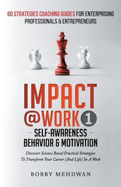 Impact@Work Vol1: Self-Awareness Behavior & Motivation, Bobby Mehdwan - Paperback - 9781539344414