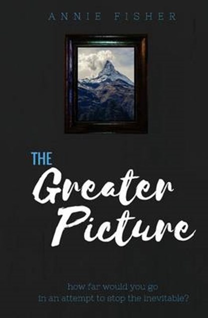The Greater Picture, FISHER,  Annie - Paperback - 9781539364634