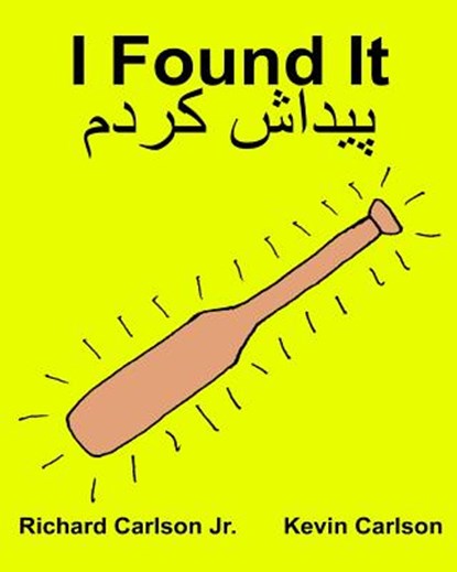 I Found It: Children's Picture Book English-Persian/Farsi (Bilingual Edition) (www.rich.center), Kevin Carlson - Paperback - 9781539397403