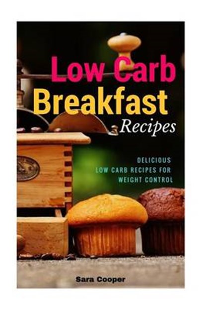 Low Carb Breakfast Recipes, COOPER,  Sara - Paperback - 9781539480709