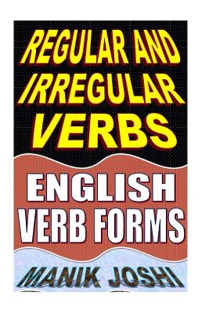 Regular and Irregular Verbs, Manik Joshi - Paperback - 9781539488927