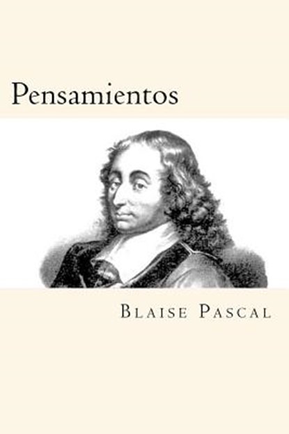 Pensamientos (Spanish Edition), Blaise Pascal - Paperback - 9781539544456