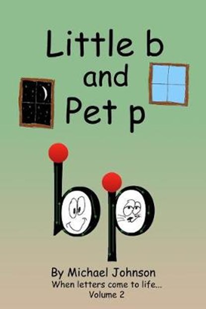 Little B and Pet P, JOHNSON,  Michael A. - Paperback - 9781539569275