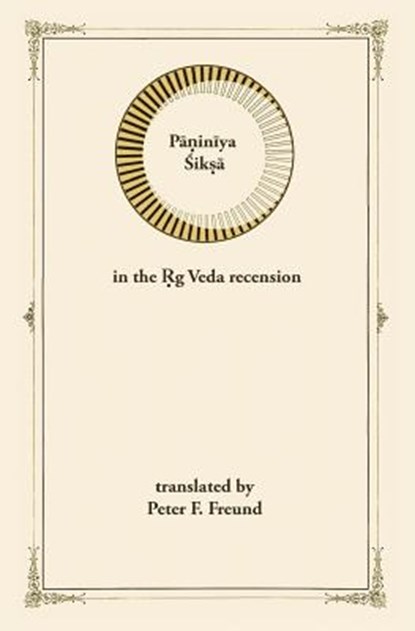 Paniniya Shiksha: in the Rig Veda Recension, Peter F. Freund - Paperback - 9781539569879
