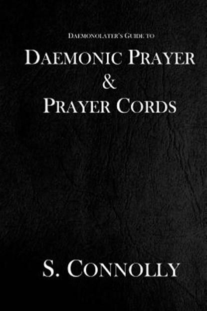 Daemonic Prayer & Prayer Cords, S. Connolly - Paperback - 9781539578246