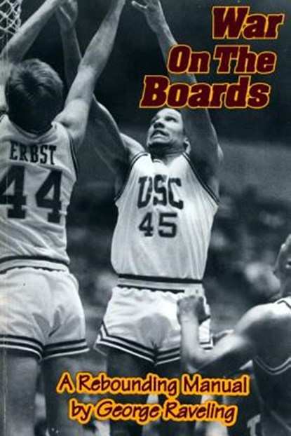 War On The Boards: A Rebounding Manual, George Raveling - Paperback - 9781539629276