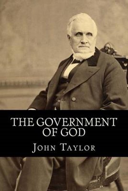 The Government of God (Complete and Unabridged, with an INDEX), John Taylor - Paperback - 9781539637776