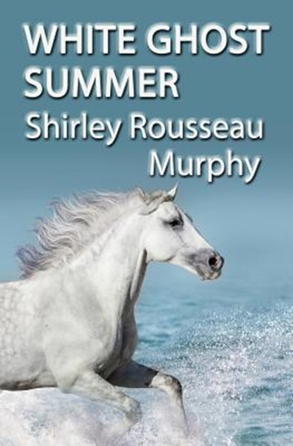 White Ghost Summer, Shirley Rousseau Murphy - Paperback - 9781539648512
