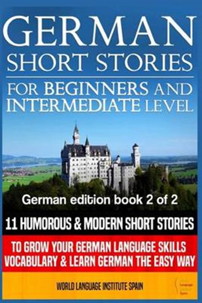German Short Stories for Beginners & Intermediate Level, SPAIN,  World Language Institute - Paperback - 9781539689669