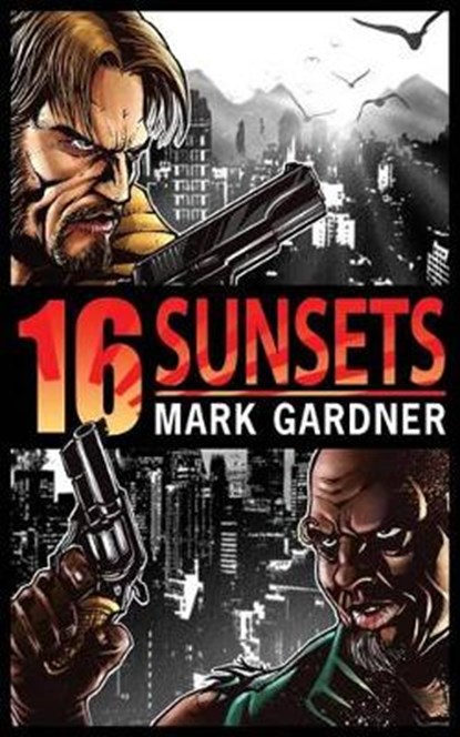 Sixteen Sunsets, GARDNER,  Mark - Paperback - 9781539839675