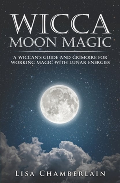 Wicca Moon Magic, Lisa Chamberlain - Paperback - 9781539856535