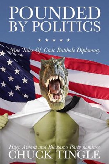 Pounded By Politics, Chuck Tingle - Paperback - 9781539878155