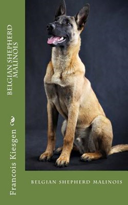 belgian shepherd malinois, Francois Kiesgen de Richter - Paperback - 9781539906339