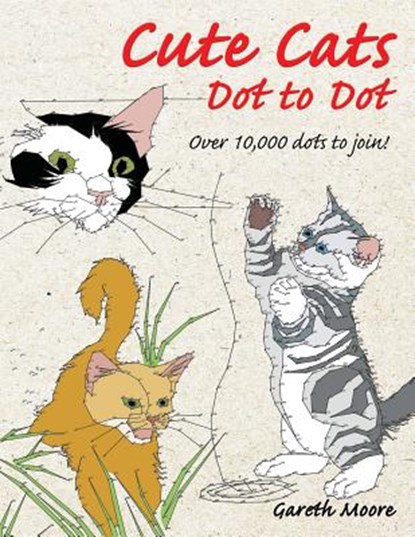 Cute Cats Dot to Dot, Gareth Moore - Paperback - 9781539932086
